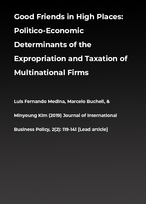 Good friends in high places: Politico- economic determinants of the expropriation and taxation of multinational firms