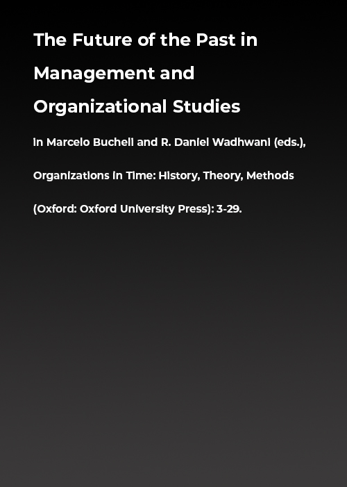 The Future of the Past in Management and Organizational Studies