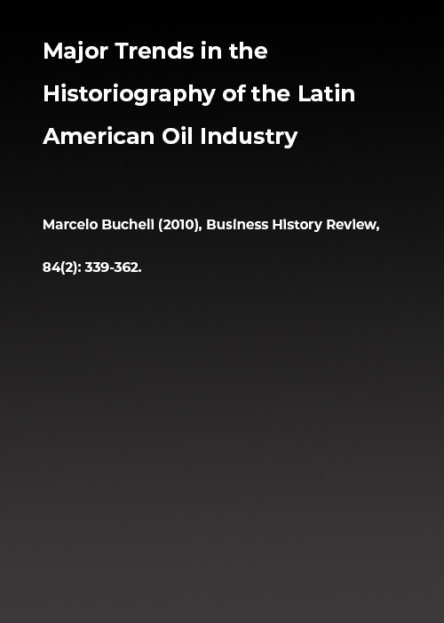 Major Trends in the Historiography of the Latin American Oil Industry